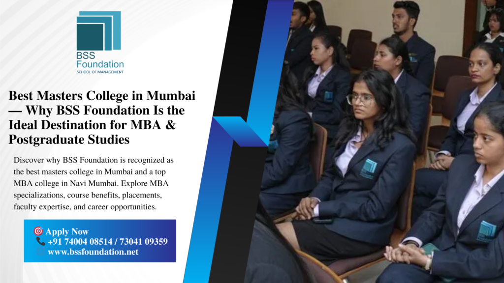 Best MBA College in Mumbai | Top College for MBA & PG Courses – BSS Foundation