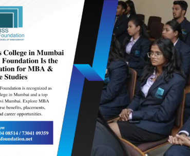 Best MBA College in Mumbai | Top College for MBA & PG Courses – BSS Foundation